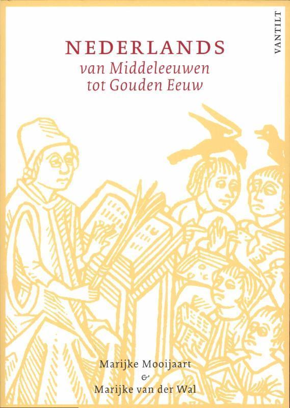 Nederlands van Middeleeuwen tot Gouden Eeuw dr 9789460040764, Boeken, Studieboeken en Cursussen, Zo goed als nieuw, Verzenden