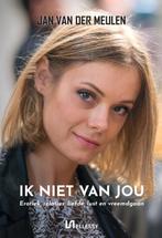 Ik niet van jou 9789464932164 Jan van der Meulen, Boeken, Verzenden, Zo goed als nieuw, Jan van der Meulen