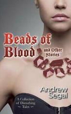 Beads of Blood: and Other Stories By Andrew Segal, Boeken, Thrillers, Zo goed als nieuw, Andrew Segal, Verzenden