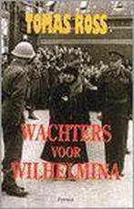 WACHTERS VOOR WILHELMINA 9789026115318 Tomas Ross, Verzenden, Gelezen, Tomas Ross