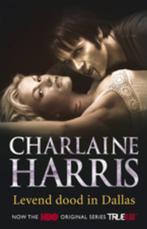 Levend dood in Dallas / True blood / 2 9789024532803, Boeken, Verzenden, Gelezen, Charlaine Harris