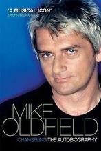 Changeling: The Autobiography of Mike Oldfield vo...  Book, Gelezen, Mike Oldfield, Verzenden