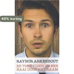 En toen vloog er een haai door het raam 9789461850676, Verzenden, Zo goed als nieuw, Raynor Arkenbout