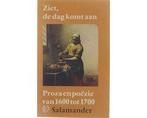 Ziet, de dag komt aan : proza en poezie van 1600 tot 1700, Ophalen of Verzenden, Nieuw