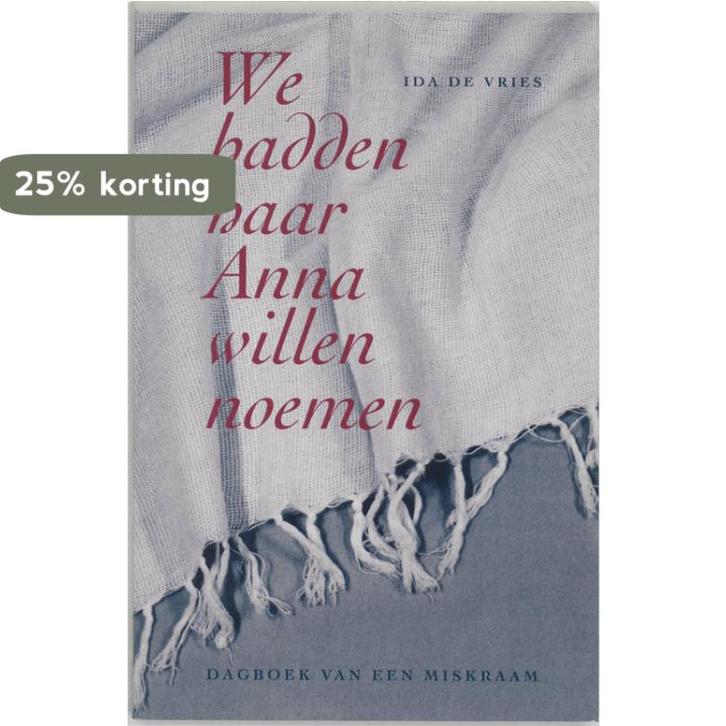 We hadden haar Anna willen noemen 9789062243273 I. de Vries, Boeken, Gezondheid, Dieet en Voeding, Gelezen, Verzenden