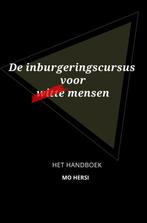 De inburgeringscursus voor witte mensen 9789464186758, Verzenden, Zo goed als nieuw, Mo Hersi