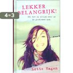 Lekker belangrijk, of Hoe ik altijd weer in de problemen, Verzenden, Gelezen, Lotte Hagen