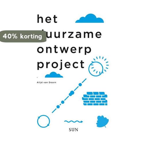 Het duurzame ontwerp project 9789461057273 Alijd van Doorn, Boeken, Techniek, Zo goed als nieuw, Verzenden