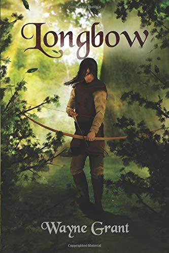 Longbow: Volume 1 (The Saga of Roland Inness), Grant, Wayne, Boeken, Taal | Engels, Zo goed als nieuw, Verzenden