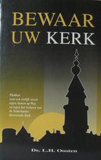 Bewaar uw kerk 9789071272769 L.H. Oosten, Verzenden, Gelezen, L.H. Oosten