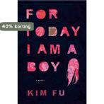 For Today I Am a Boy 9780544034723 Kim Fu, Verzenden, Zo goed als nieuw, Kim Fu