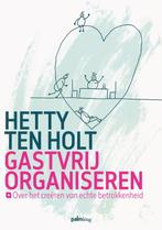 Gastvrij organiseren 9789491773297 Hetty Ten Holt, Boeken, Gelezen, Hetty Ten Holt, Verzenden