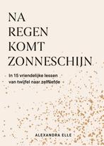 Na regen komt zonneschijn 9789021583273 Alexandra Elle, Boeken, Verzenden, Gelezen, Alexandra Elle