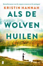 Als de wolven huilen 9789049205041 Kristin Hannah, Boeken, Romans, Verzenden, Gelezen, Kristin Hannah