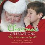 Christmas Celebrations: Why is Christmas so Special.by, Waterworth, Mary, Zo goed als nieuw, Verzenden