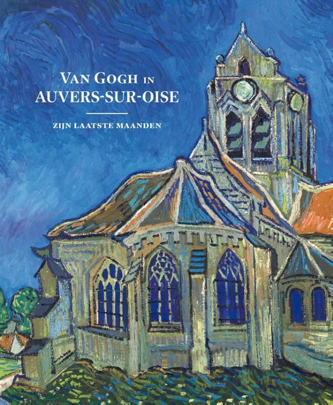 Van Gogh In Auvers-Sur-Oise | 9789493070462 | Bakker, Nienke, Boeken, Kunst en Cultuur | Beeldend, Nieuw, Ophalen of Verzenden
