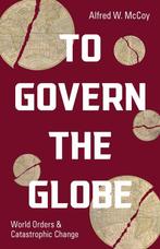 To Govern the Globe 9781642595789 Alfred W. Mccoy, Verzenden, Gelezen, Alfred W. Mccoy