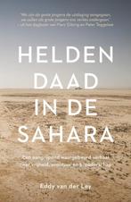 Heldendaad in de Sahara 9789043928397 Eddy van der Ley, Verzenden, Zo goed als nieuw, Eddy van der Ley