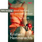 De dood heeft mij een aanzoek gedaan 9789044518313, Verzenden, Zo goed als nieuw, Kristien Hemmerechts