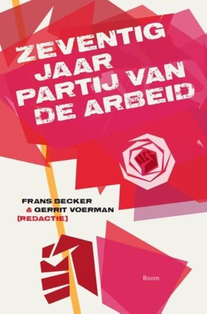 Zeventig jaar Partij van de Arbeid | 9789461055156 | Frans, Boeken, Wetenschap, Zo goed als nieuw
