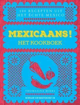 Mexicaans! 9789021560472 Thomasina Miers, Boeken, Kookboeken, Gelezen, Verzenden