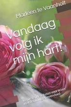 Vandaag volg ik mijn hart 9789492632043 Marleen te Vaanholt, Verzenden, Gelezen, Marleen te Vaanholt