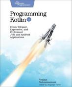 Programming Kotlin 9781680506358 Venkat Subramaniam, Verzenden, Gelezen, Venkat Subramaniam