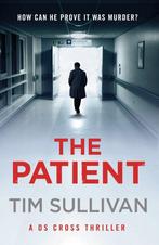 A DS Cross Thriller-The Patient 9781801107723 Tim Sullivan, Verzenden, Gelezen, Tim Sullivan