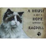 Wandbord Katten - A House Is Not A Home Without A Ragdoll, Dieren en Toebehoren, Nieuw, Ophalen of Verzenden