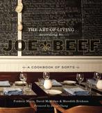 The Art Of Living According To Joe Beef 9781607740148, Verzenden, Zo goed als nieuw, David Mcmillan
