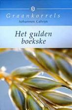Het gulden boekske / Graankorrels / 5 9789033629594, Verzenden, Zo goed als nieuw, J. Calvijn