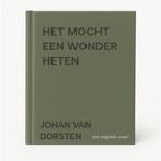 HET MOCHT EEN WONDER HETEN 9789029713429 JOHAN VAN DORSTEN, Boeken, Verzenden, Zo goed als nieuw, JOHAN VAN DORSTEN