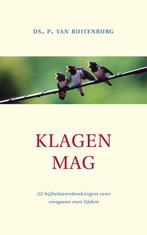 Klagen mag 9789033120053 P. van Ruitenburg, Verzenden, Zo goed als nieuw, P. van Ruitenburg