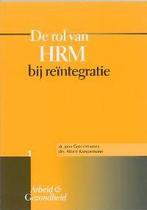 De rol van HRM bij reintegratie / Arbeid & gezondheid / 1, Boeken, Verzenden, Gelezen, J. Gerrichhauzen