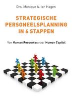 9789492528001 Strategische personeelsplanning in 6 stappen, Boeken, Verzenden, Nieuw, Monique A. Ten Hagen
