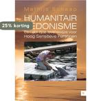 Humanitair hedonisme 9789048427857 Mathijs Schaap, Boeken, Verzenden, Zo goed als nieuw, Mathijs Schaap