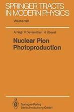 Nuclear Pion Photoproduction. Nagl, Anton   ., Herbert Ueberall, Anton Nagl, Varadarajan Devanathan, Zo goed als nieuw, Verzenden