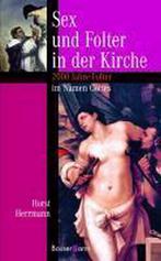 Sex und Folter in der Kirche 9783809424185 Herrmann, Boeken, Overige Boeken, Gelezen, Herrmann, Horst, Verzenden