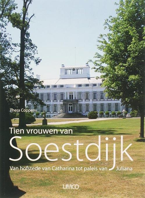 Tien vrouwen van Soestdijk 9789086690336 Thera Coppens, Boeken, Geschiedenis | Vaderland, Gelezen, Verzenden