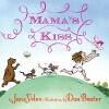 Mamas Kiss 9780811866835 Jan Yolen, Boeken, Kinderboeken | Baby's en Peuters, Verzenden, Gelezen, Jan Yolen