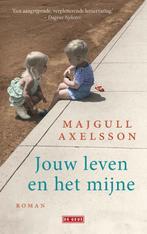 Jouw leven en het mijne 9789044540161 Majgull Axelsson, Boeken, Verzenden, Zo goed als nieuw, Majgull Axelsson