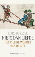 Niets dan liefde / Sjibbolet filosofie 9789491110115, Verzenden, Zo goed als nieuw, Marc De Kesel