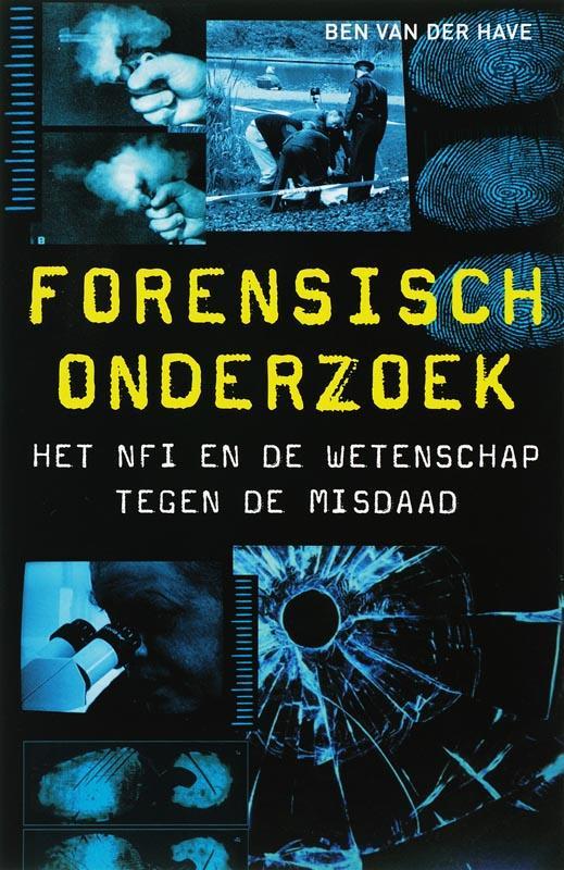Forensisch onderzoek 9789020406115 B. van der Have, Boeken, Thrillers, Gelezen, Verzenden