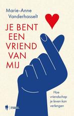 Je bent een vriend van mij 9789493387157, Boeken, Verzenden, Zo goed als nieuw, Marie-Anne Vanderhasselt