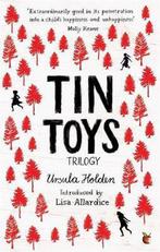 Tin Toys Trilogy 9781844088270 Ursula Holden, Ursula Holden, Gelezen, Verzenden