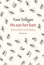 Na Aan Het Hart | 9789021434513 | Tellegen, Toon, Boeken, Ophalen of Verzenden, Nieuw, Tellegen, Toon