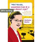 Met Nicole waarmee kan ik u van dienst zijn 9789025960124, Verzenden, Gelezen, Barbara Burke