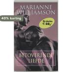 Betoverende liefde 9789022534373 Marianne Williamson, Boeken, Esoterie en Spiritualiteit, Verzenden, Gelezen, Marianne Williamson