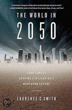 The World in 2050 9780525951810 Laurence C. Smith, Boeken, Verzenden, Gelezen, Laurence C. Smith
