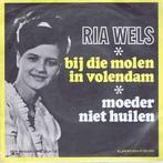 vinyl single 7 inch - Ria Wels - Moeder Niet Huilen / Bij..., Verzenden, Zo goed als nieuw